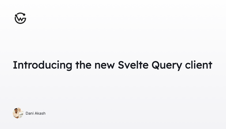 Introducing the new Svelte Query client