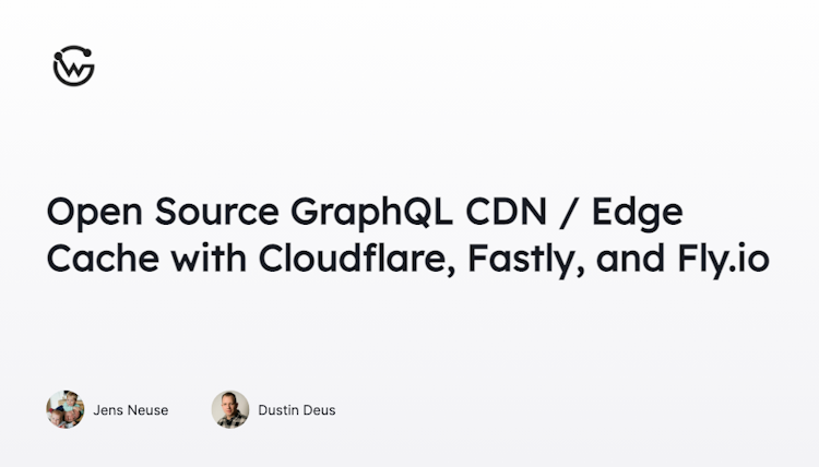 Open Source GraphQL CDN / Edge Cache with Cloudflare, Fastly, and Fly.io