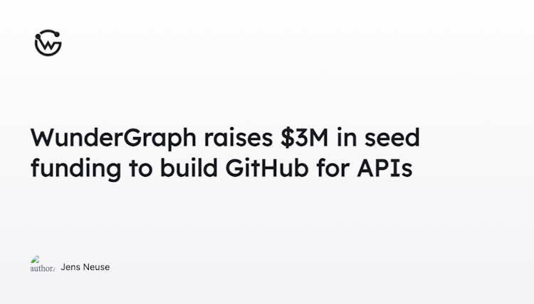 WunderGraph raises $3M in seed funding to build GitHub for APIs