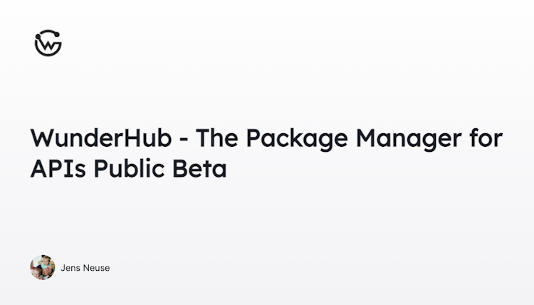 WunderHub - The Package Manager for APIs Public Beta