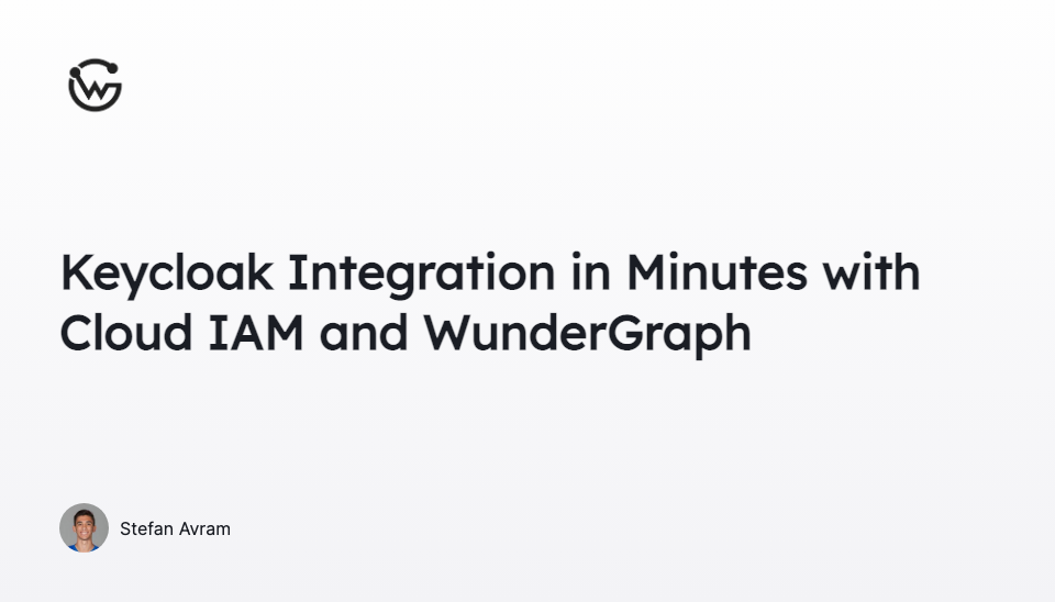 Keycloak Integration in Minutes with Cloud IAM and WunderGraph