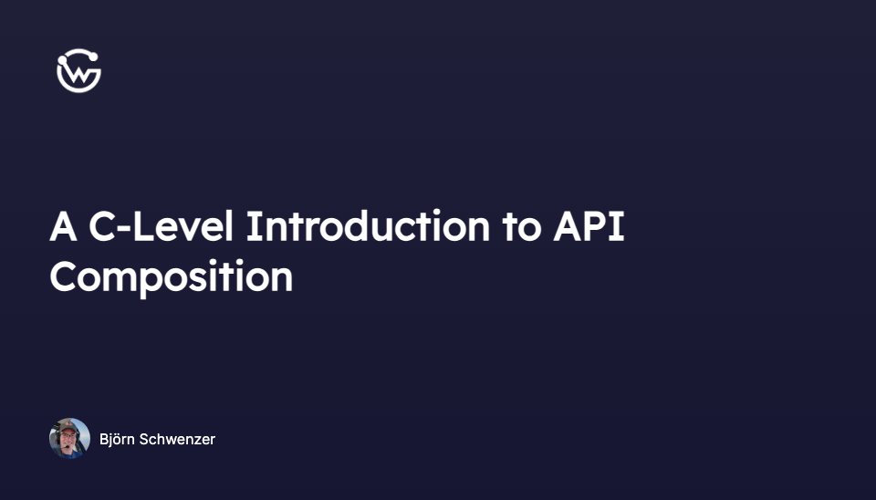 A C-Level Introduction to API Composition - WunderGraph