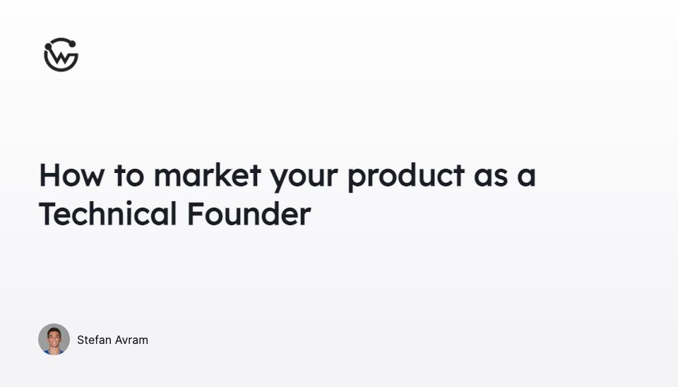 How to market your product as a Technical Founder